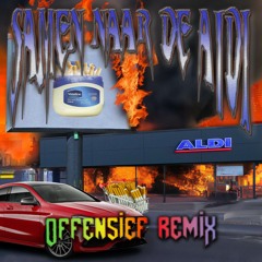 Samen Naar De Aldi (Offensief Remix)