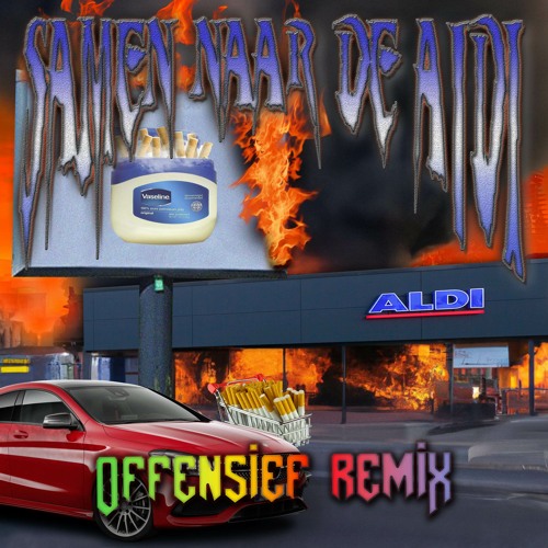 Samen Naar De Aldi (Offensief Remix)