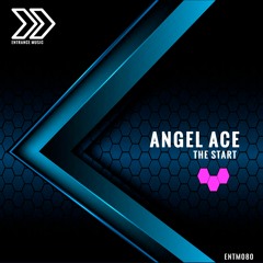 ENTM080 - Angel Ace - The Start Pt. III (Original Mix) [Demo Sample]