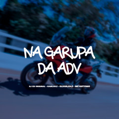Na Garupa da Adv (feat. Kauejdlz, Oliverjdlz & MC Gutynho)