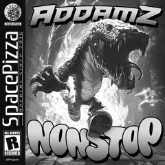 Addamz - Nonstop [Out Now]