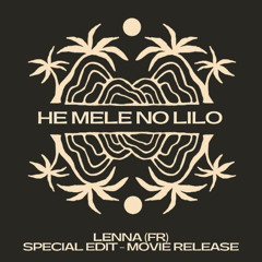 He Mele No Lilo (Lenna (FR) Edit - Movie Release) // Free Download // Filtered for Soundcloud