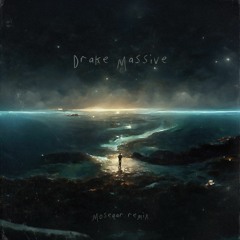 Drake - Massive (moseqar remix)