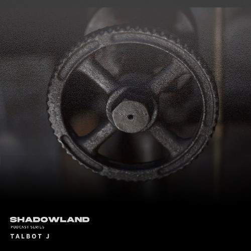 N08 Shadowland Podcast by "Talbot J"