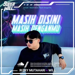 MASIH DISINI MASIH DENGANMU - 2024 [ RIZKY MUTAHARI X WILL ]#SUPERWILL