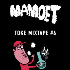MAMOET TOKE MIXTAPE #6