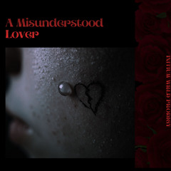 A Misunderstood Lover
