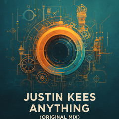 Justin Kees - Anything (Original Mix)