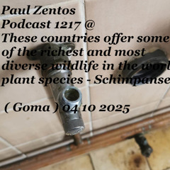 Paul Zentos Podcast 1217 @ These countries offer some of the richest and most diverse wildlife in the world plant species - Schimpanse – ( Goma ) 04 10 2025
