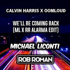 We'll Be Coming Back (ML x RR Alarma Edit)