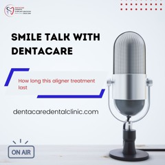 How long this aligner treatment last | Dr. Rashmi Shree | Top Dental Clinic in Bannerghatta Road