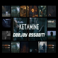 Ketamine - كيتامين - DeeJay Essaam