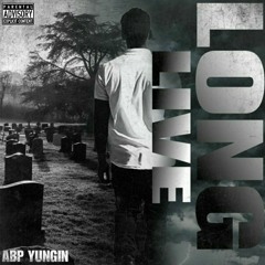 ABP Yungin X Alcasio - Long Live