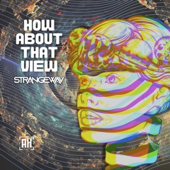 [ASPIRE HIGHER EXCLUSIVE] STRANGEWAV - How About That View OUT NOW