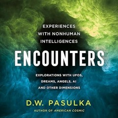 read ❤️ebook (✔️pdf✔️) Encounters: Experiences with Nonhuman Intelligences: Expl