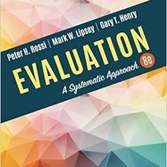 Read KINDLE 💘 Evaluation: A Systematic Approach by Peter H. Rossi,Mark W. Lipsey,Gar