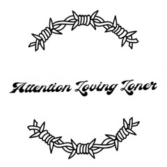 Attention Loving Loner (prod. Trent Jaxon)