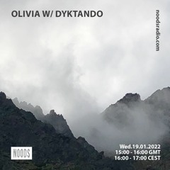Olivia w/ Dyktando  19/01/22 - Noods Radio