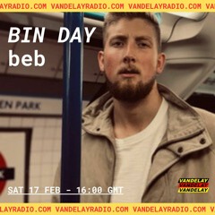 BIN DAY w/ beb (17.02.24)
