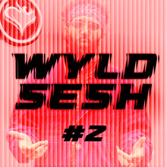 WyldSesh #2 | BabaBass3000 at Wyldhearts | Artheater