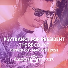 Psytrance For President Recount [Live Set @ Denver CO, USA March 27th 2021 ]