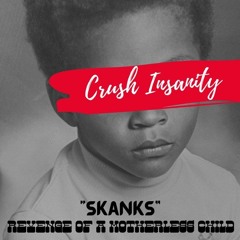 Crush Insanity - Skanks