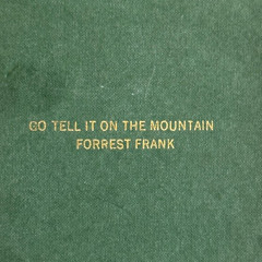 Go Tell It- Forrest Frank