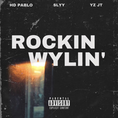 Rockin Wylin  ft. Hd pablo & YZ JT