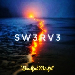 Soulful Misfit - Sw3rv3