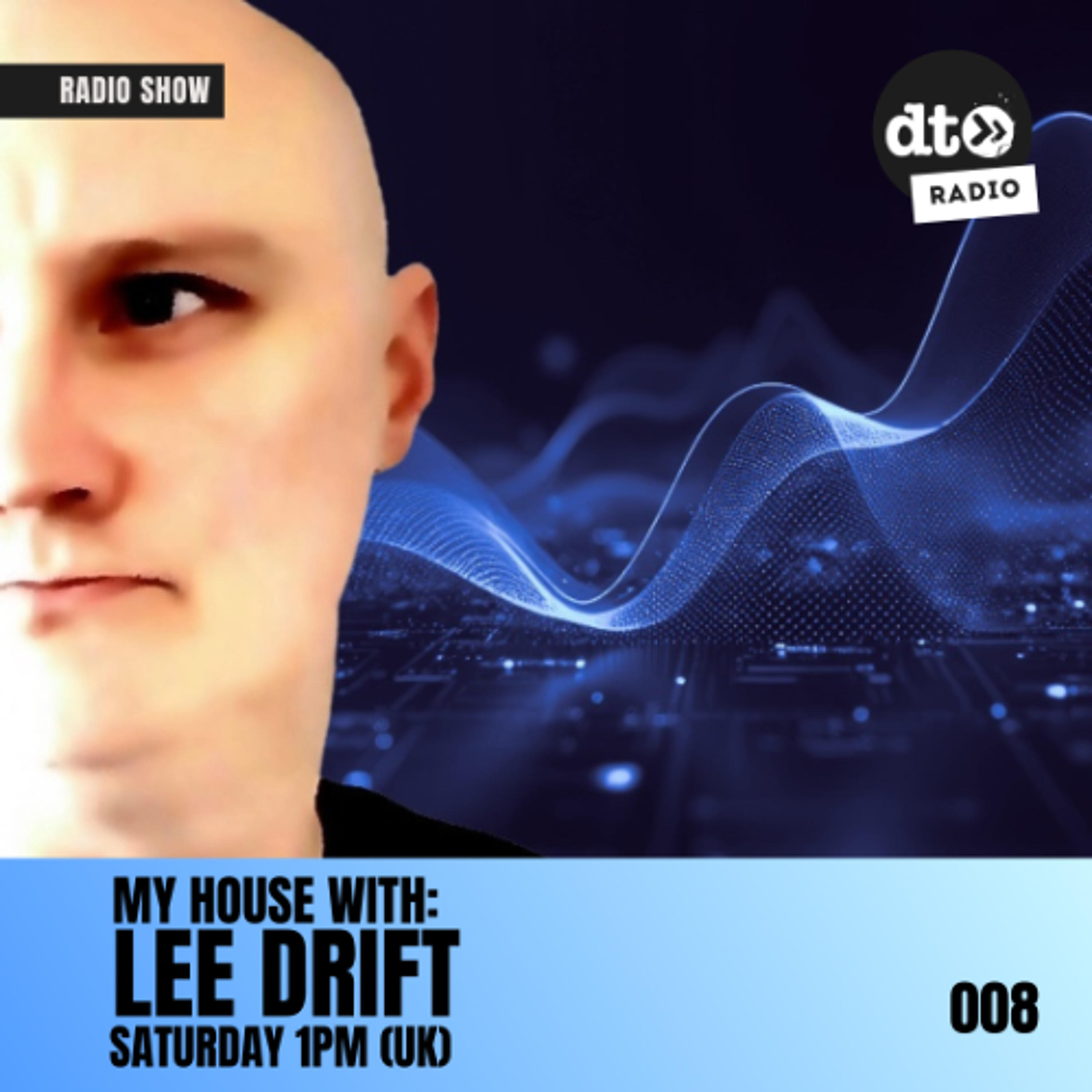My House with Lee Drift - Ep 008