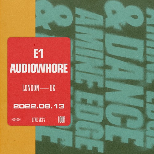 2022.08.13 - Amine Edge & DANCE @ E1 - Audiowhore, London, UK