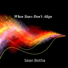 When Stars Don't Align - Remastered