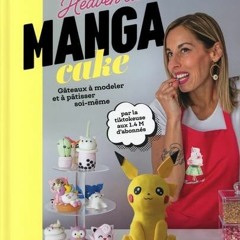 TÉLÉCHARGER Manga cake, des gâteaux à modeler et pâtisser soi-même sur votre appareil Kindle t