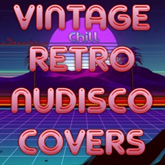 Vintage Chill Retro NuDisco Vocal Covers Mix - Dj.Nikos Danelakis