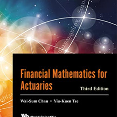 [Read] PDF 📑 Financial Mathematics for Actuaries (Third Edition) by  Wai-Sum Chan &