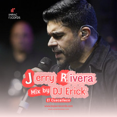 Jerry Rivera Mix by DJ Erick El Cuscatleco IR
