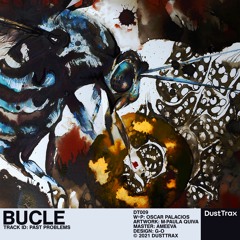 Bucle — Past Problems [Dust Trax]