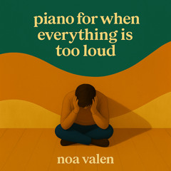 piano for when everything is too loud