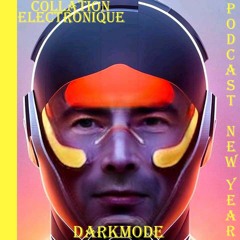 Darkmode / Collation Electronique Podcast Spécial New Year (Continuous Mix)