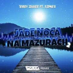 Kinny Zimmer - Jadę nocą na Mazurach 2 ft  Szpaku (WOJTULA REMIX)