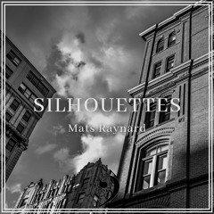 Mats Raynard - Silhouettes [Buy = Streaming Links]