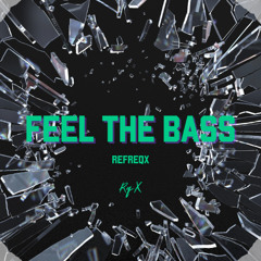 RefreqX - Feel The Bass