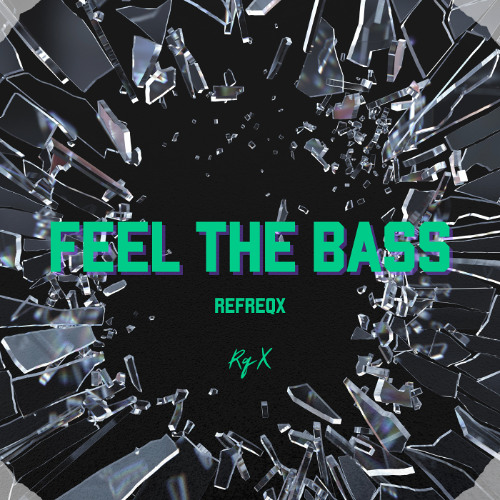 RefreqX - Feel The Bass
