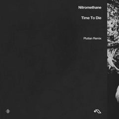 Nitromethane - Time To Die (Plutian Remix)