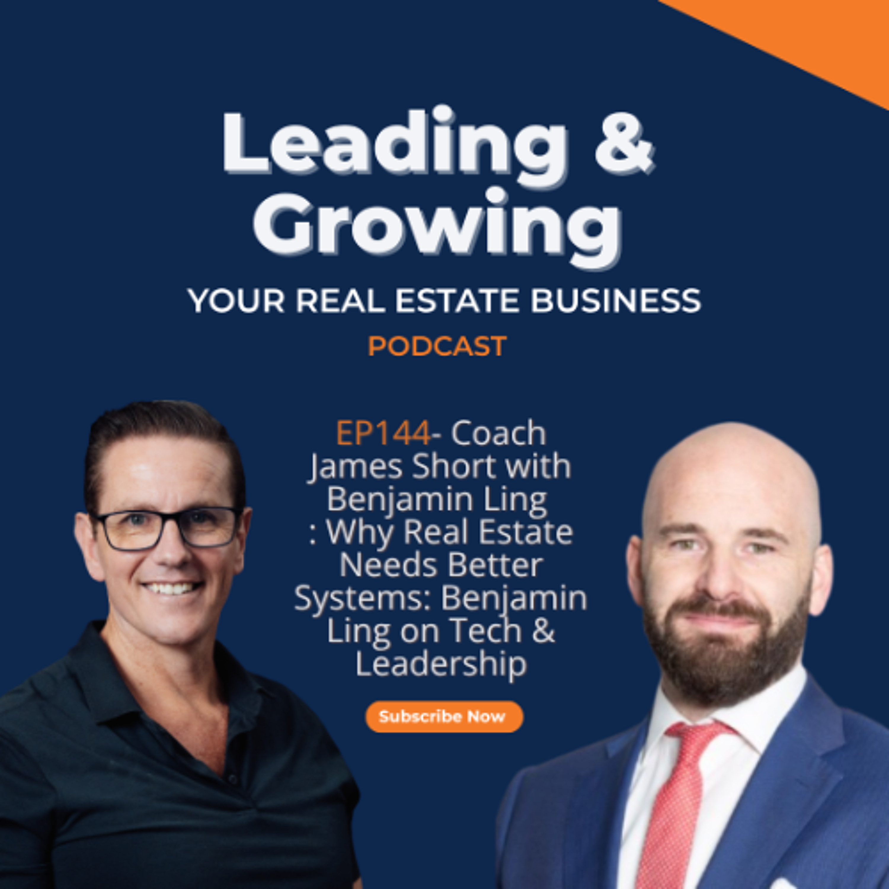 Why Real Estate Needs Better Systems: Benjamin Ling on Tech & Leadership – EP144 episode artwork