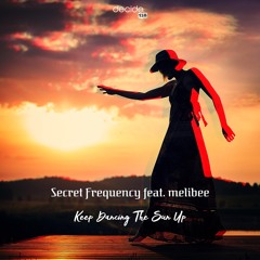 SecretFrequency feat. melibee - Keep dancing the sun up