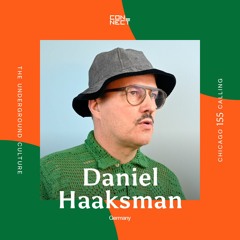 Daniel Haaksman @ Chicago Calling #155 - Germany