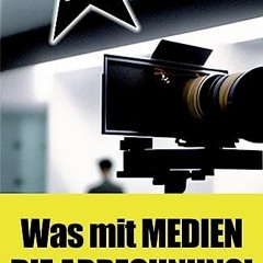 [Read Pdf] ⚡ Was mit MEDIEN - DIE ABRECHNUNG!: Film, Fernsehen, Influencer – süße Träume, harte Re