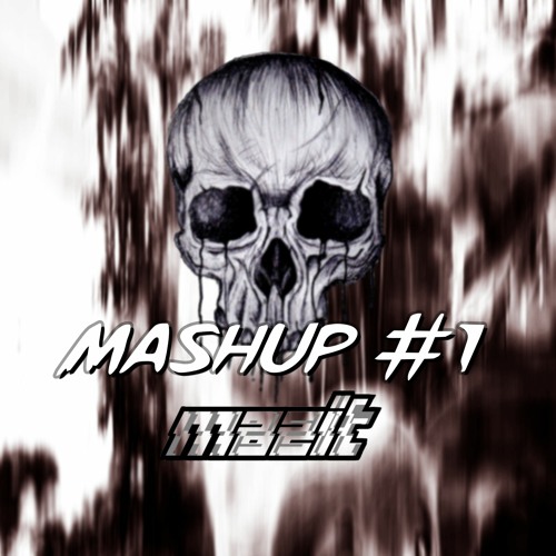 MaZit - MASHUP#1 [FREE DOWNLOAD]