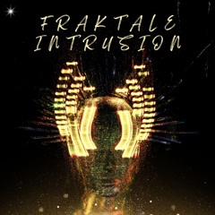 Fraktale Intrusion - ft. Fuzzey l'Albatros, MC Vik